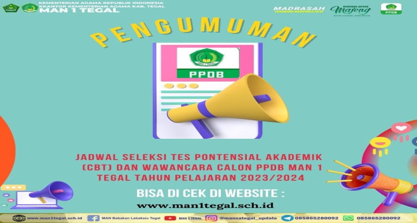 Pengumuman Jadwal Seleksi Tes Pontensial Akademik ( CBT) dan Wawancara PPDB MAN 1 Tegal Tahun Pelajaran 2023/2024 akan digelar dari tanggal 1 - 8 April 2023